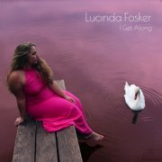 Lucinda Fosker - I Get Along (2021)