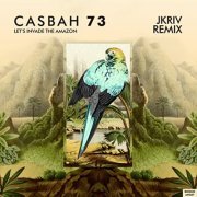 Casbah 73 - Let's Invade the Amazon (JKriv Remix) (2022) [Hi-Res]