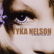 Tyka Nelson - A Brand New Me (2008)