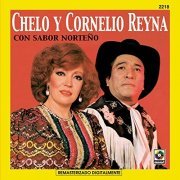 Chelo Y Cornelio Reyna Con Norteño - Con Sabor Norteño - Chelo Y Cornelio Rey (1999)