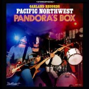 Various Artists - Garland Records: Pacific Northwest Pandora's Box (2020) [Hi-Res]