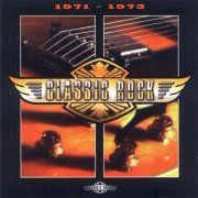 VA - Classic Rock: 1971-1973 (1997)