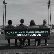 Kurt Winkelmann Quartet - Mellifluous (2023)