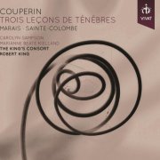 Carolyn Sampson, Marianne Beate Kielland, The King's Consort & Robert King - Couperin: 3 Leçons de tenébres (2013) [Hi-Res]