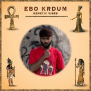 Ebo Krdum - Kemetic Vibes (2024) [Hi-Res]