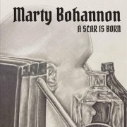 Marty Bohannon - A Scar Is Born (2025) Hi-Res