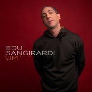 Edu Sangirardi - Um (2022) Hi-Res