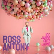 Ross Antony - 100 Jahre Gute Laune (2025) Hi-Res