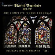 Wolfgang Rübsam - Buxtehude: Complete Works for Organ, Vol. 1 (2019)