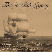 The Swedish Legacy - Songs about the Swedes that came to America (2019)