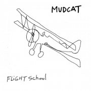 Mudcat - Flight School (2023)