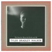 Tyler Bradley Walker - The Sun The Moon The Earth And Me (2025) [Hi-Res]