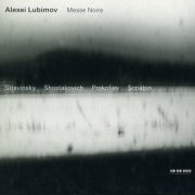 Alexei Lubimov - Messe Noire (2005)