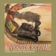 The Coyote Bandits - Riverside Revival (2012)