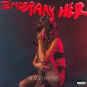 Blaise Moore - Temporary Her (2018)