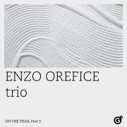 Enzo Orefice trio - On the Trail, Pt. 5 (2024) [Hi-Res]