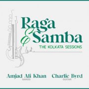 Amjad Ali Khan & Charlie Byrd - Raga & Samba: The Kolkata Sessions (2025) [Hi-Res]