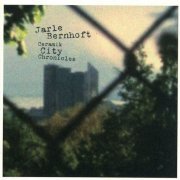 Jarle Bernhoft - Ceramik City Chronicles (2008)