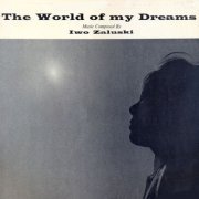 Iwo Zaluski - The World Of My Dreams (Original Soundtrack Recording) (2021)