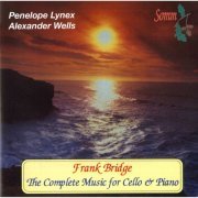 Penelope Lynex - Frank Bridge: The Complete Music for Cello & Piano (2014)