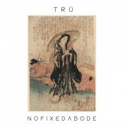 TRU - No Fixed Abode (2021)