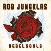 Rob Jungklas - Rebel Souls (2022)