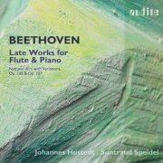 Johannes Hustedt & Sontraud Speidel - Ludwig van Beethoven: Late Works for Flute and Piano (2025) [Hi-Res]