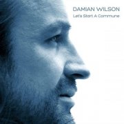Damian Wilson - Let's Start a Commune (2003)