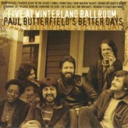 Paul Butterfield's Better Days - Live At Winterland Ballroom (Reissue) (1973/2014)