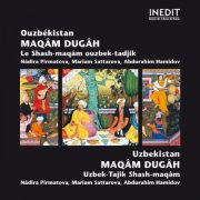 Nadira Pirmatova, Mariam Sattarova, Abdurahim Hamidov - Ouzbékistan / Uzbekistan - Maqâm Dugâh (Shash-maqâm ouzbek-tadjik) (2002)