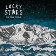 The Cole Trains - Lucky Stars (2019)