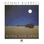 Kenny Burrell - Moon and Sand (1992) CD-Rip