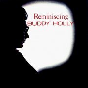 Buddy Holly - Reminiscing (Reissue, Bonus Tracks Remastered) (1963/1999)