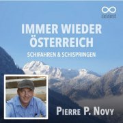 Pierre P. Novy - Immer wieder Österreich (Schifahren und Schispringen) (2020)