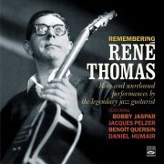 Rene Thomas - Remembering René Thomas. Rare and Unreleased Performances by the Legendary Jazz Guitarist (2020)