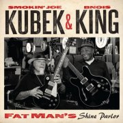 Smokin' Joe Kubek & Bnois King - Fat Man's Shine Parlor (2015)