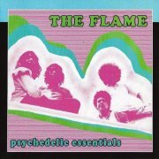 The Flame - Psychedelic Essentials (Reissue) (1970/2011)