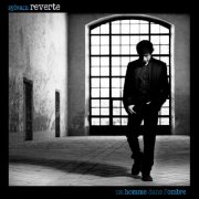 Sylvain Reverte - Un homme dans l'ombre (2014/2025)