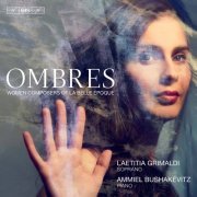 Laetitia Grimaldi, Ammiel Bushakevitz, Talia Erdal - Ombres: Women Composers of La Belle Époque (2022) [Hi-Res]