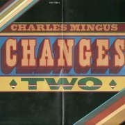 Charles Mingus - Changes Two (1975)