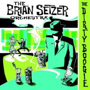 The Brian Setzer Orchestra - The Dirty Boogie (1998)