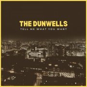 The Dunwells - Tell Me What You Want (2022)