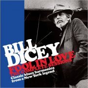 Bill Dicey - A Fool In Love: The Complete Sessions (2019)