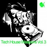 Tech House Weapons, Vol. 3 (2015)