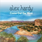 Alex Hardy - Come out the West (2019)