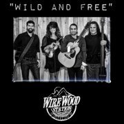 WireWood Station - Wild and Free (Live!) (2020)