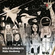 Mats Hedberg - Solo Elements (2023) [Hi-Res]