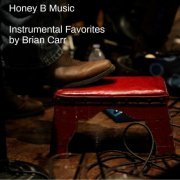 Brian Carr - Honey B Music: Instrumental Favorites (2020)