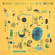 Danny Golden - The Big Blue (2026) [Hi-Res]