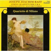 Quartetto di Milano - Joachim Raff: String quartets Nos. 2 & 6 (2004)